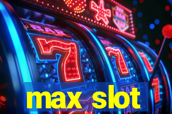 max slot