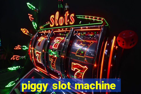 piggy slot machine