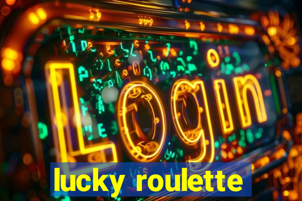 lucky roulette