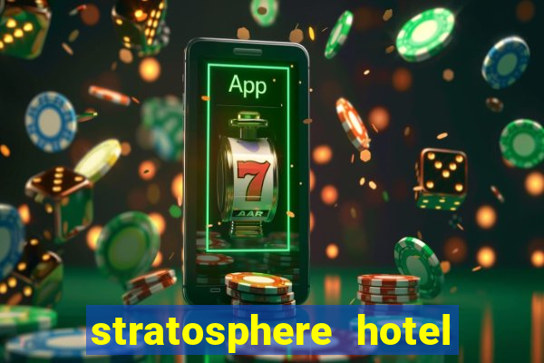 stratosphere hotel casino las vegas