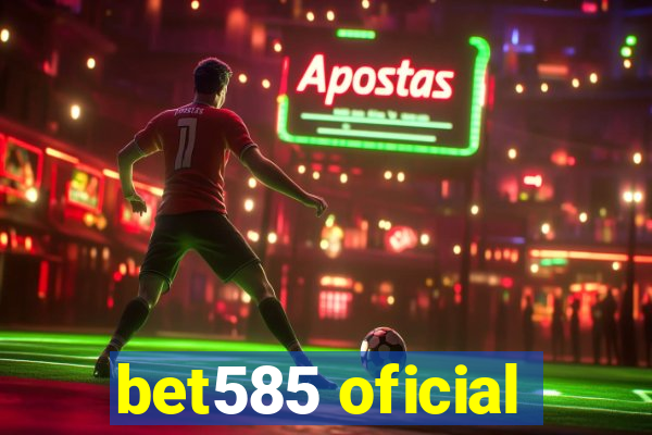 bet585 oficial