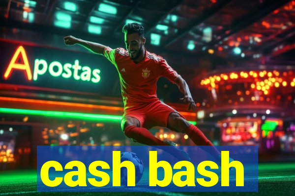 cash bash