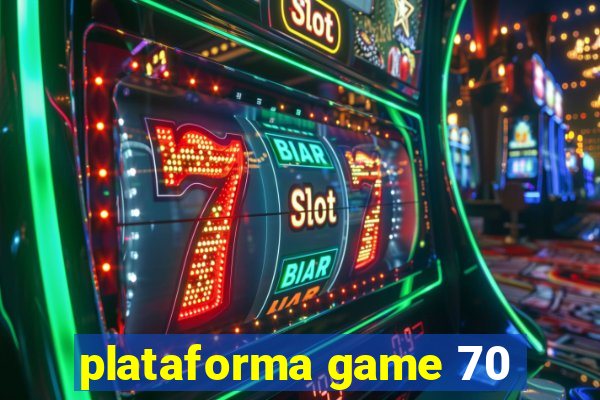 plataforma game 70