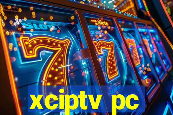 xciptv pc