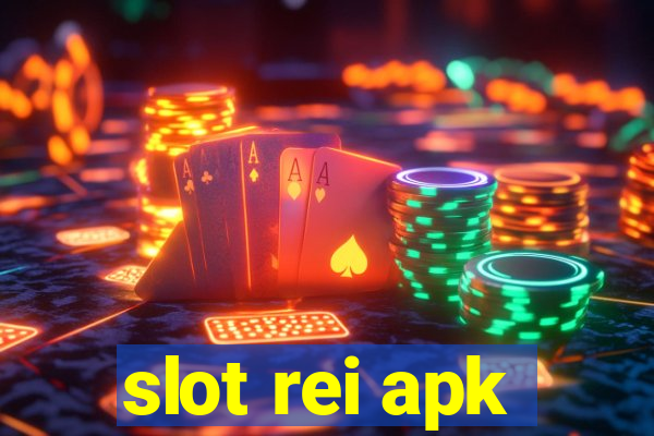 slot rei apk