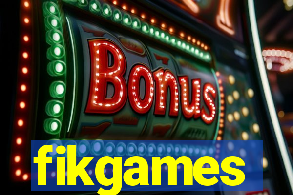 fikgames