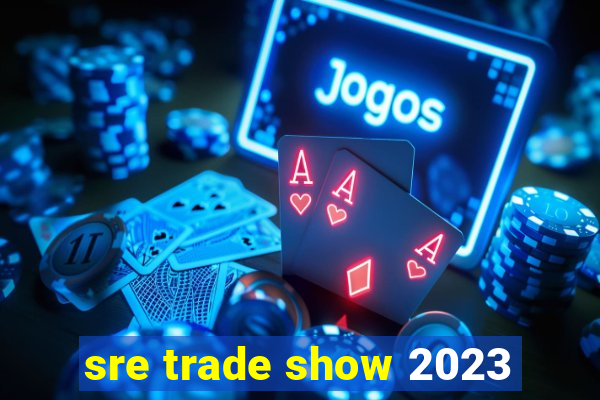 sre trade show 2023