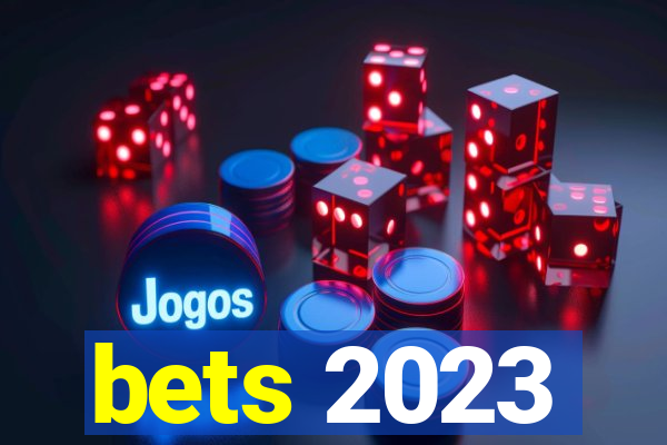 bets 2023