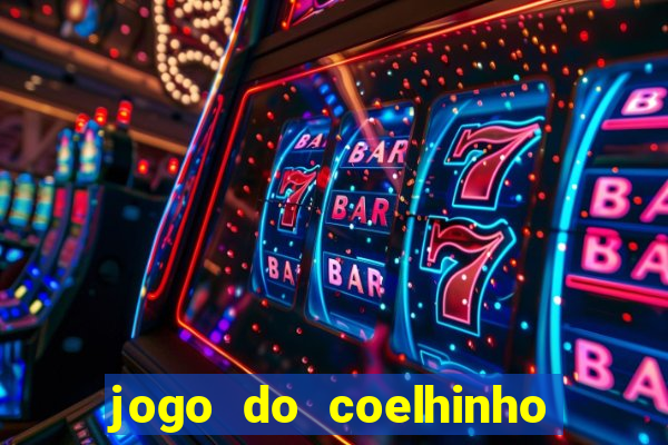 jogo do coelhinho que da dinheiro