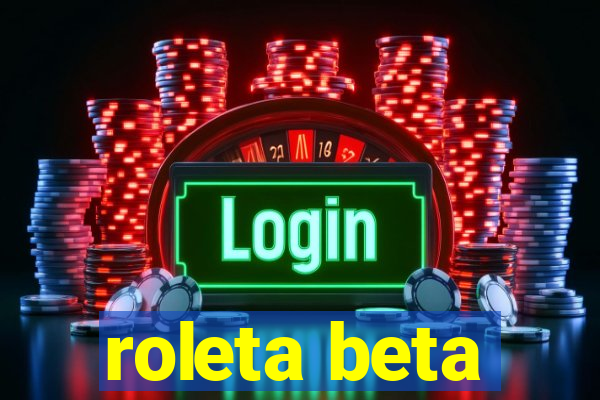 roleta beta