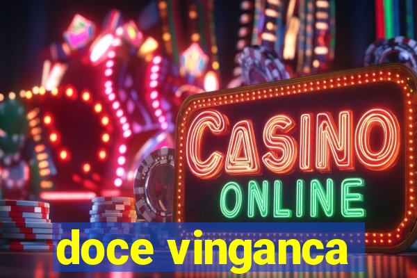 doce vinganca