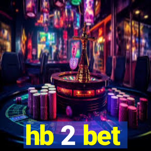 hb 2 bet