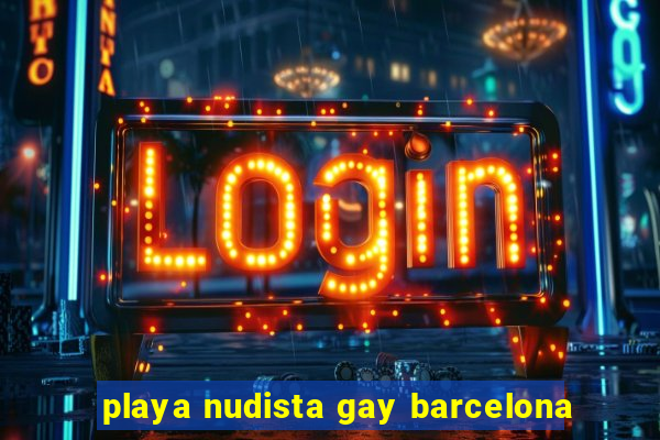 playa nudista gay barcelona