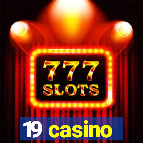 19 casino