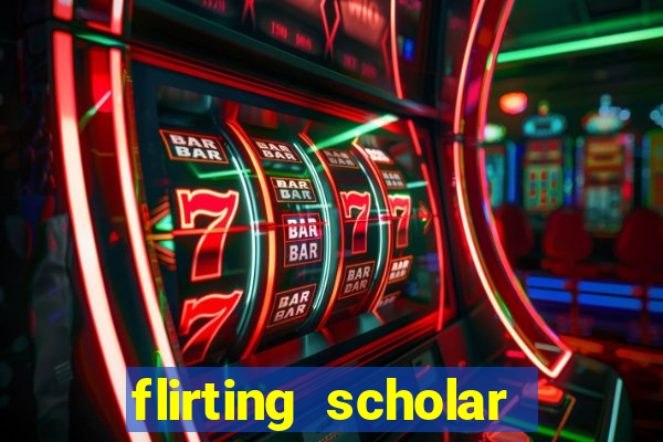 flirting scholar slot demo