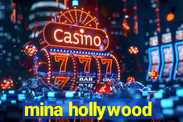 mina hollywood