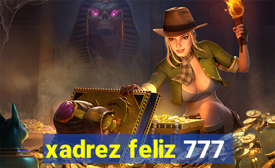 xadrez feliz 777