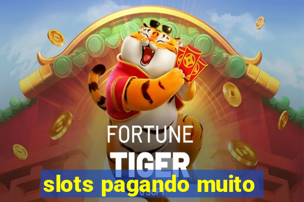 slots pagando muito