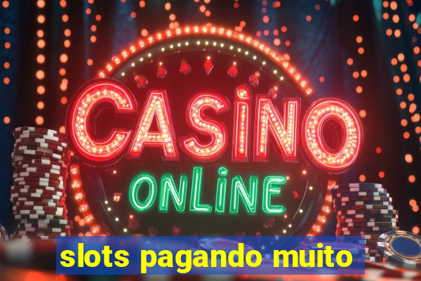 slots pagando muito