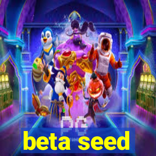 beta seed