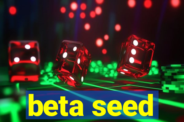 beta seed