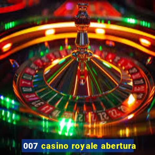 007 casino royale abertura