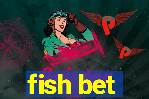 fish bet