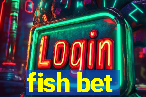 fish bet