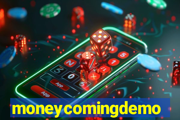 moneycomingdemo