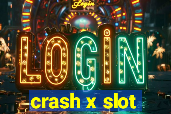 crash x slot