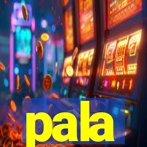 pala