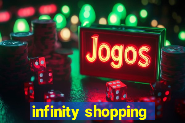 infinity shopping