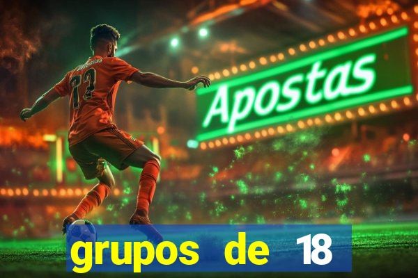 grupos de 18 dezenas para lotofácil