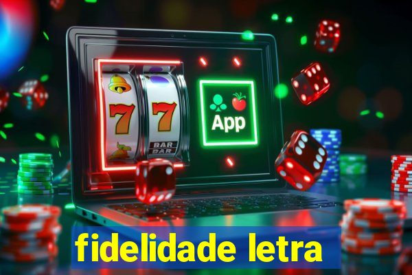 fidelidade letra