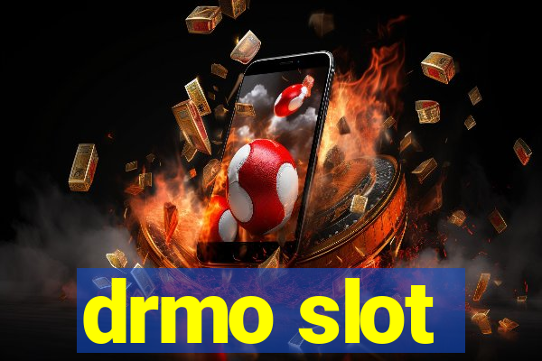 drmo slot