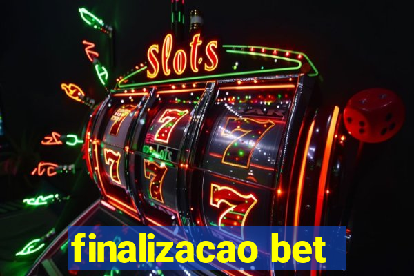 finalizacao bet