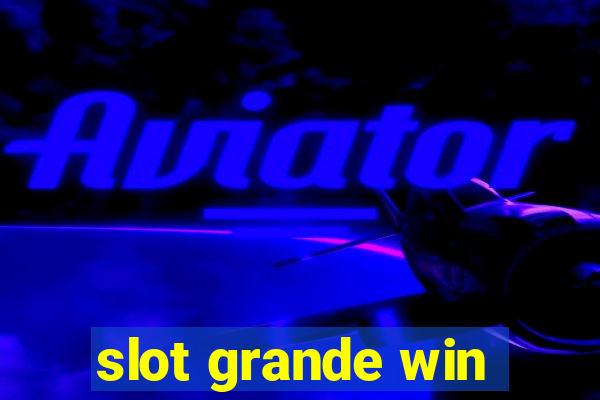 slot grande win