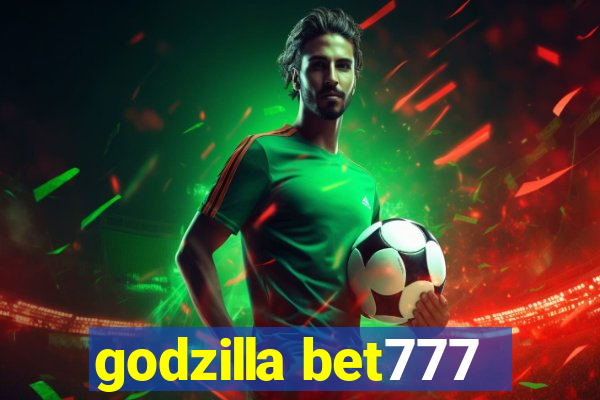 godzilla bet777