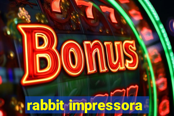 rabbit impressora