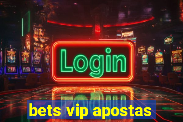 bets vip apostas