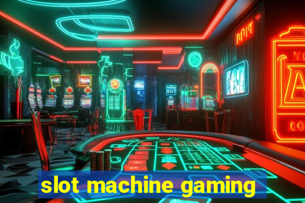 slot machine gaming