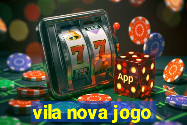 vila nova jogo