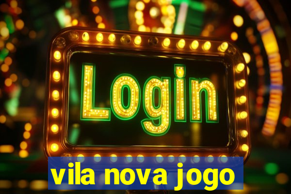 vila nova jogo