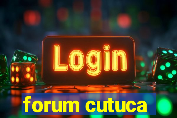 forum cutuca