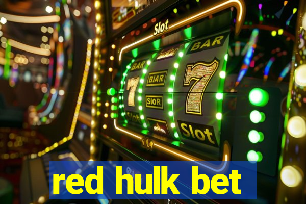 red hulk bet