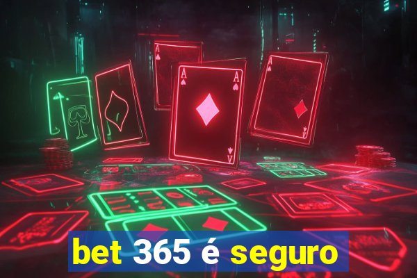 bet 365 é seguro