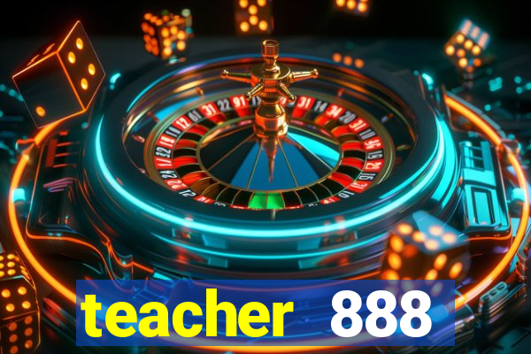 teacher 888 plataforma login