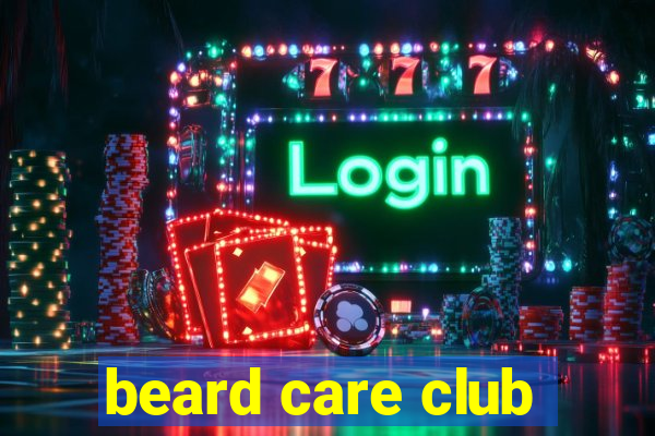 beard care club