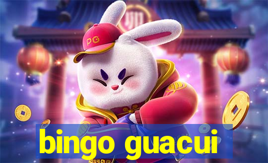 bingo guacui