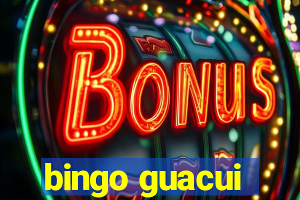 bingo guacui